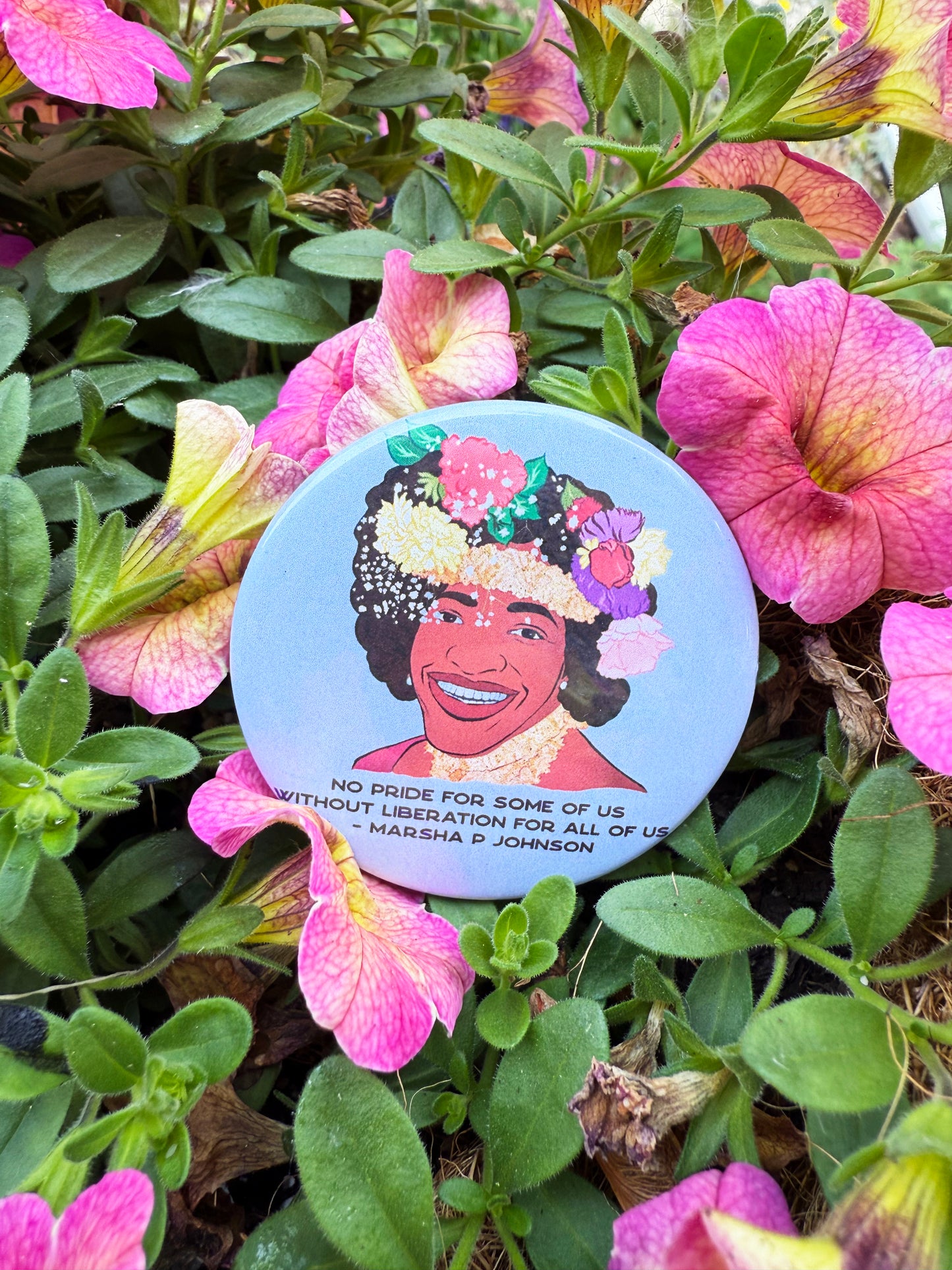 No Pride For Some Of Us Without Liberation For All Of Us, Marsha P Johnson: 2.25" Pinback Button
