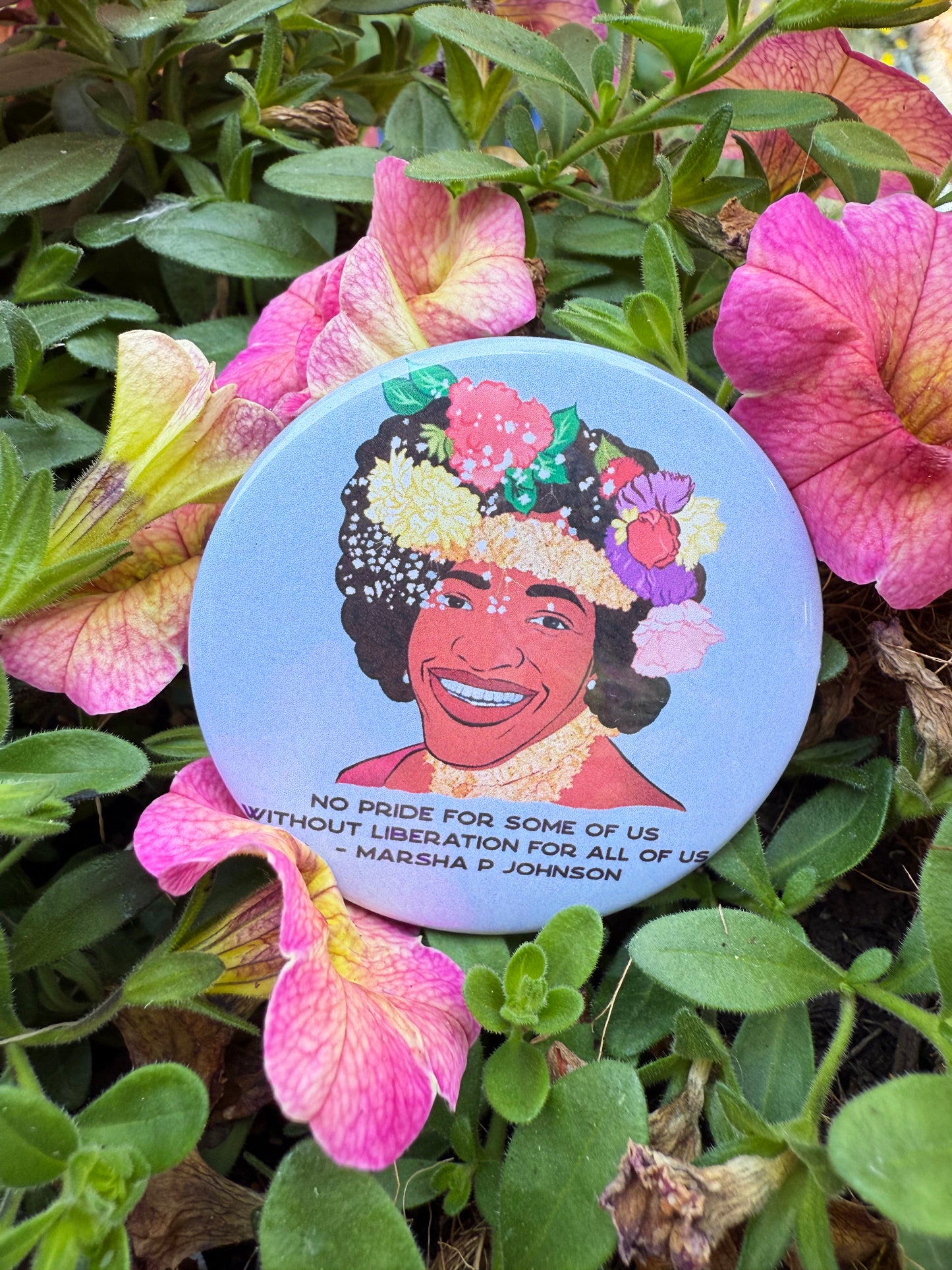 No Pride For Some Of Us Without Liberation For All Of Us, Marsha P Johnson: 2.25" Pinback Button