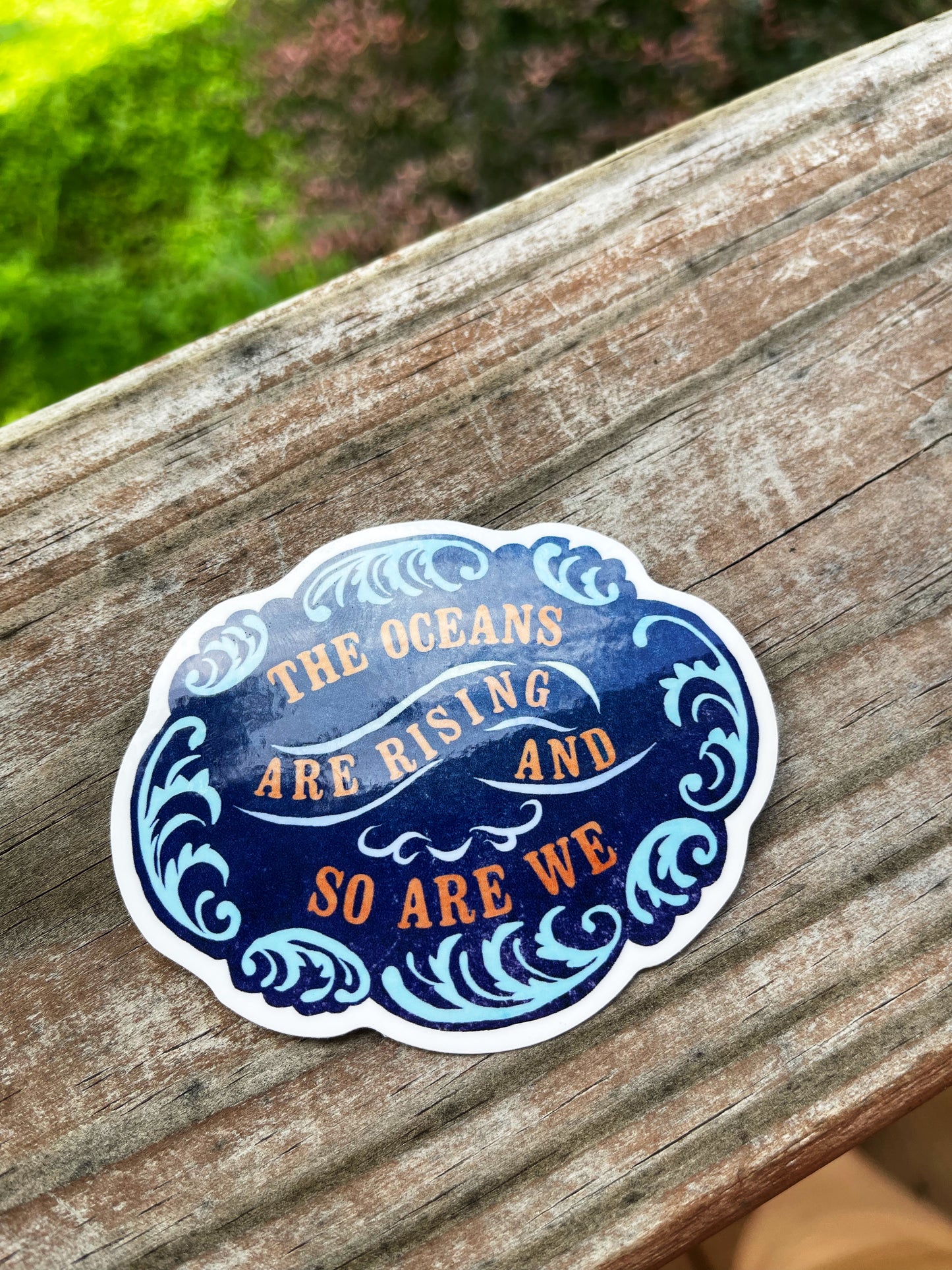 The Oceans Are Rising And So Are We: Climate Justice Sticker