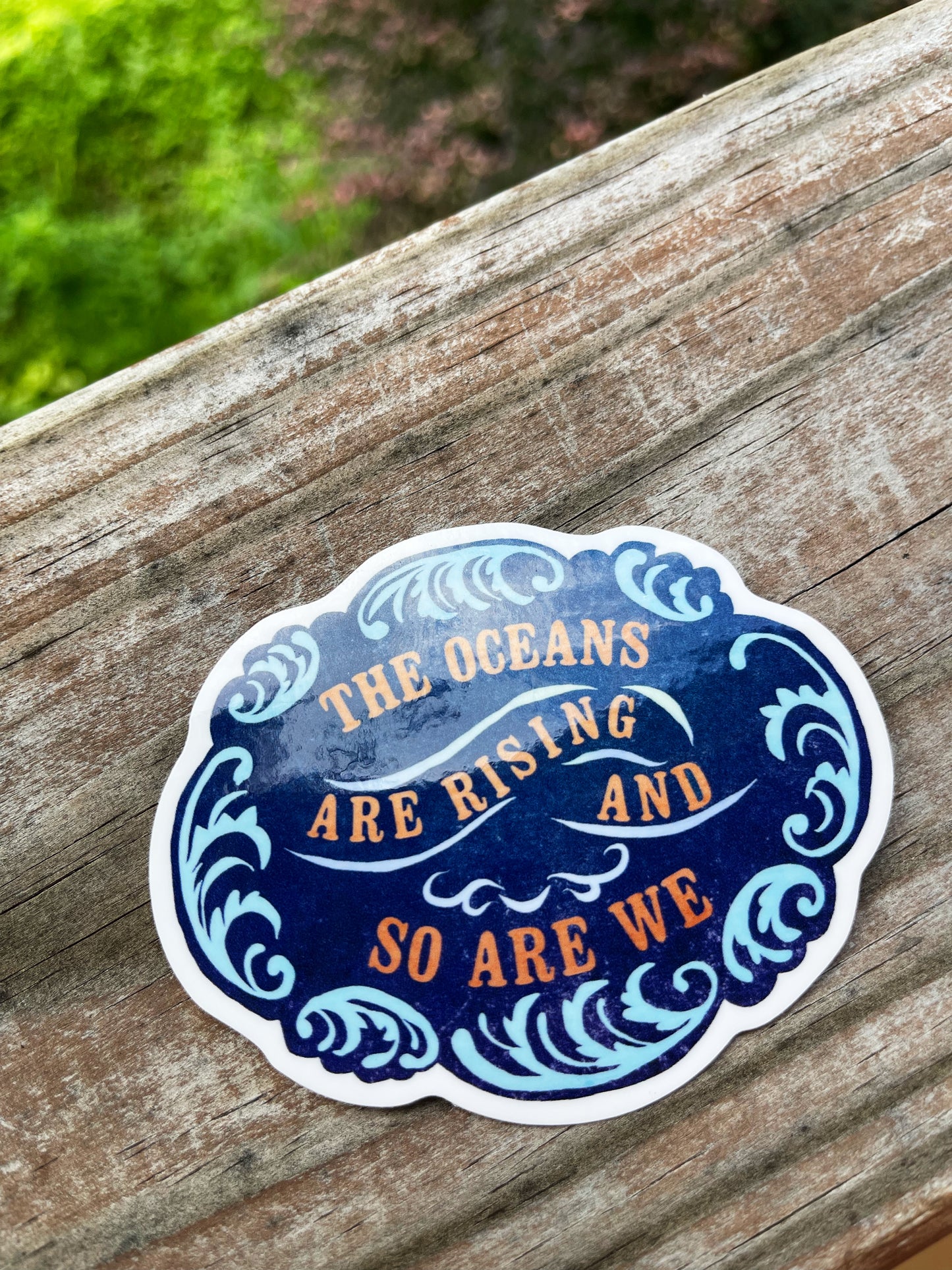 The Oceans Are Rising And So Are We: Climate Justice Sticker