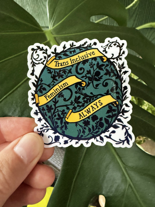 Trans Inclusive Feminism Always: Feminist Sticker
