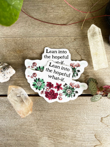 Lean Into The Hopeful What If: Mental Health Sticker