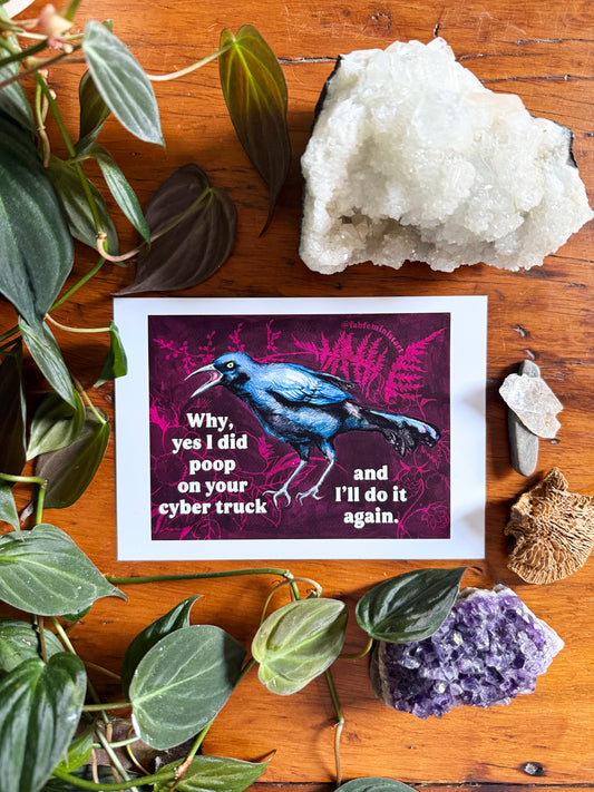 Why yes I did poop on your cyber truck and I'll do it again: Feminist Art Print