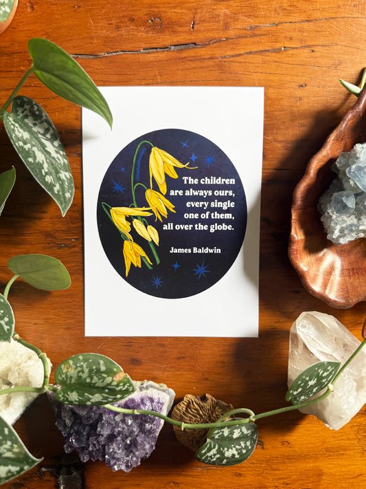 The children are always ours every single one of them all over the globe, James Baldwin: Feminist Print