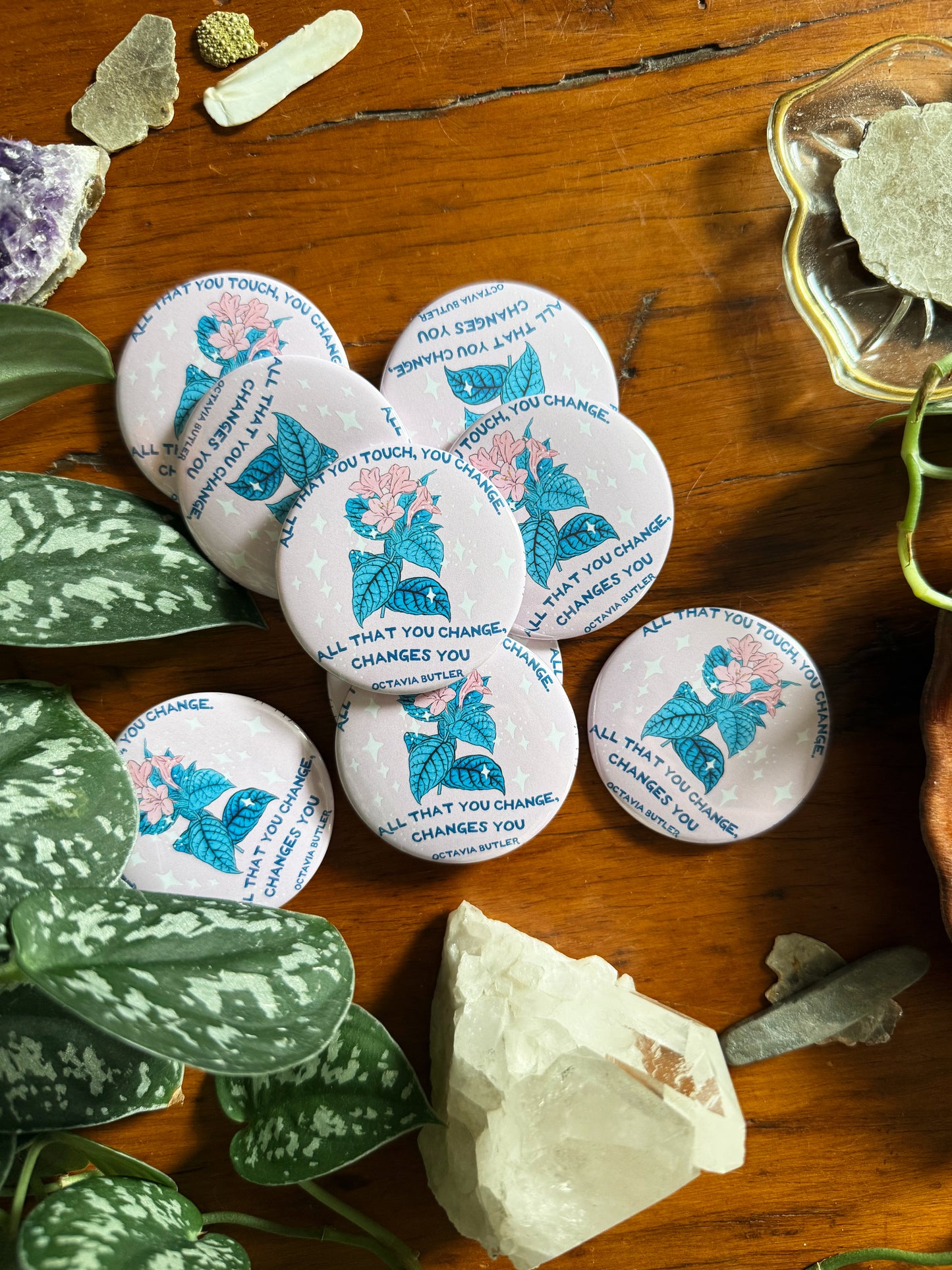 All that you touch you change All that you change changes you, Octavia Butler: Feminist Pinback Button