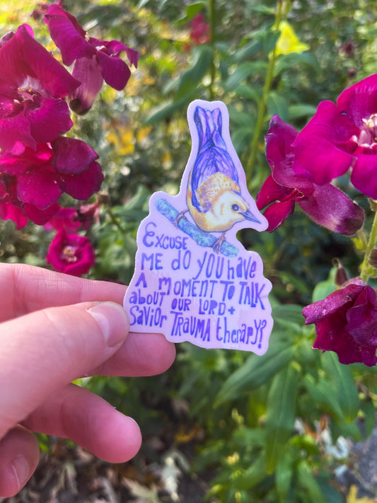 Excuse Me Do You Have A Moment To Talk About Our Lord And Savior Trauma Therapy: Mental Health Sticker