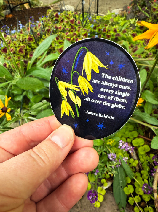 The children are always ours every single one of them all over the globe, James Baldwin: Sticker