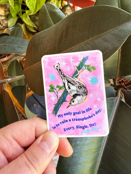 My Only Goal In Life Is To Ruin A Transphobe's Day: Feminist Sticker