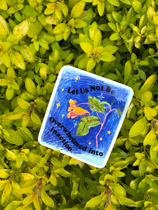 Let Us Not Be Overwhelmed Into Inaction: Feminist Sticker