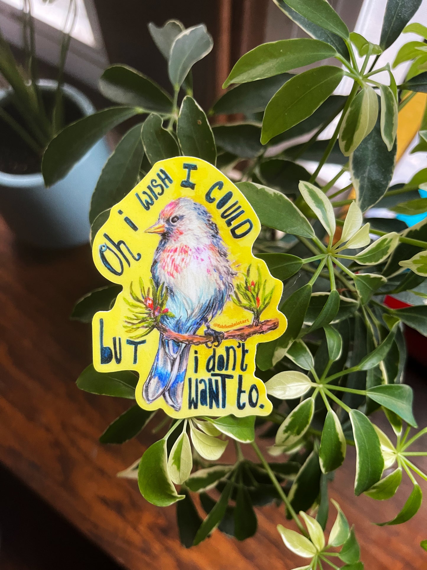 Oh I Wish I Could But I Don't Want To: Mental Health Sticker