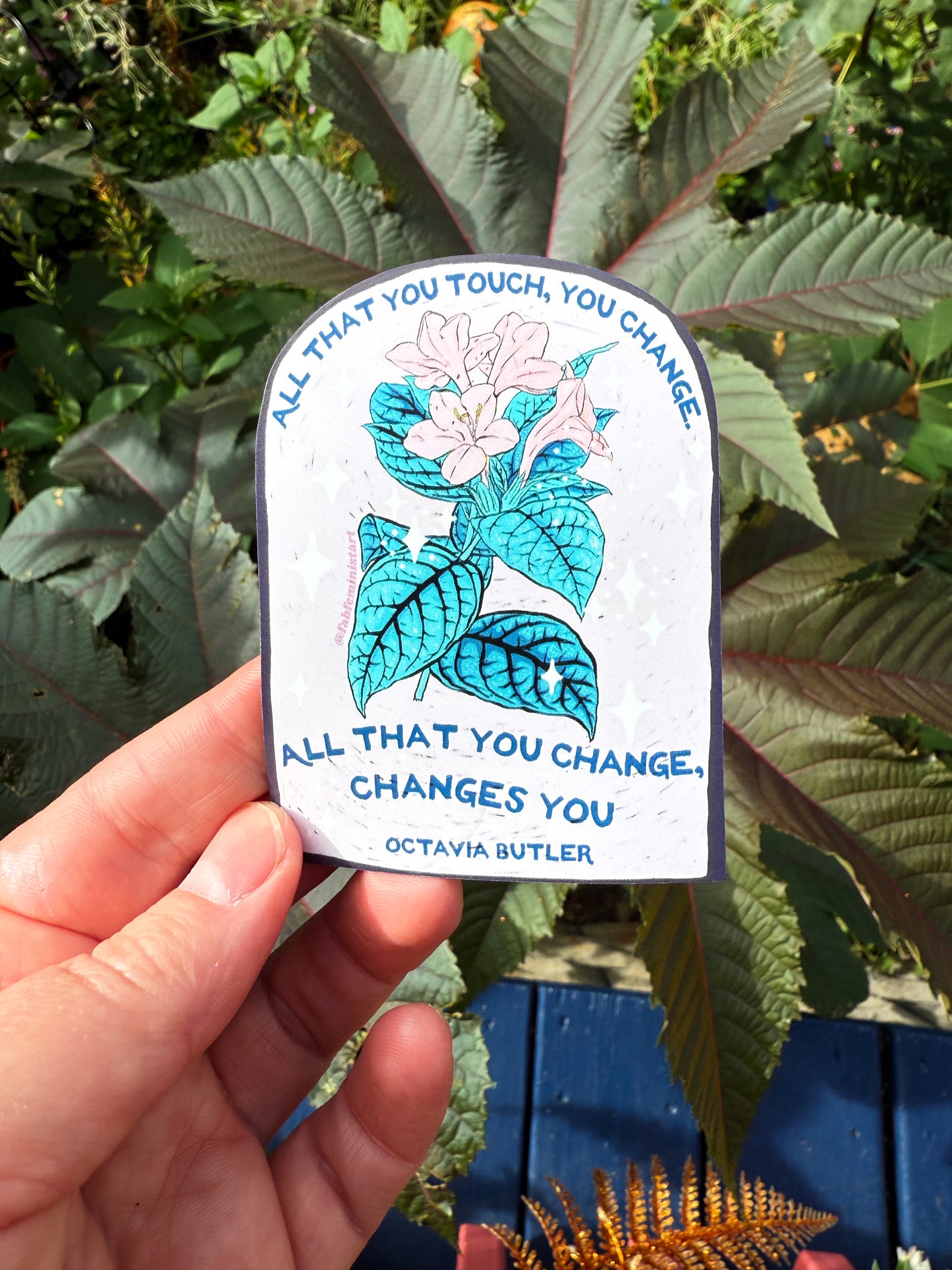 All that you touch, you change. All that you change, changes you, Octavia Butler: Feminist Magnet