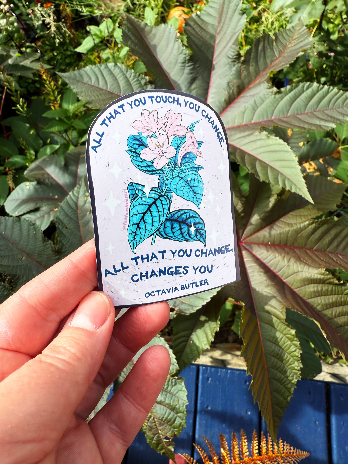 All that you touch, you change. All that you change, changes you, Octavia Butler: Feminist Magnet