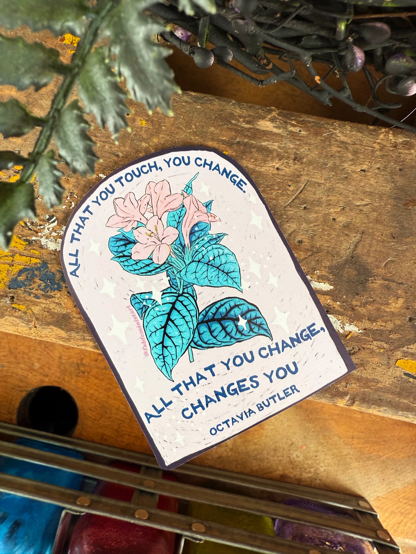 All that you touch, you change. All that you change, changes you, Octavia Butler: Feminist Magnet