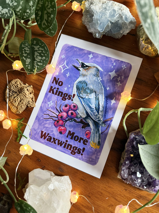 No Kings! More Waxwings: Feminist art print