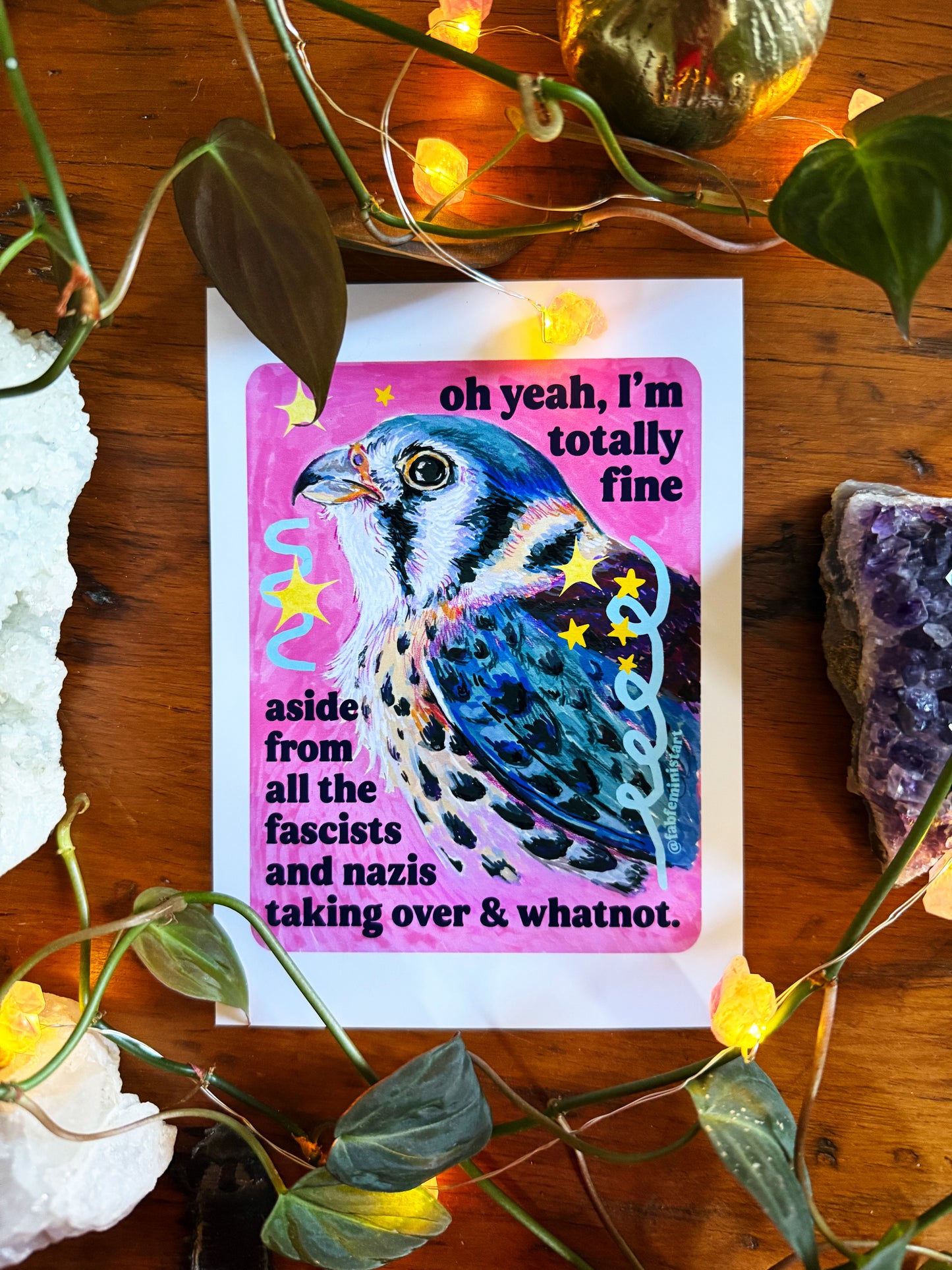 oh yeah, I'm totally fine aside from all the fascists and naz*s taking over and whatnot: feminist art print