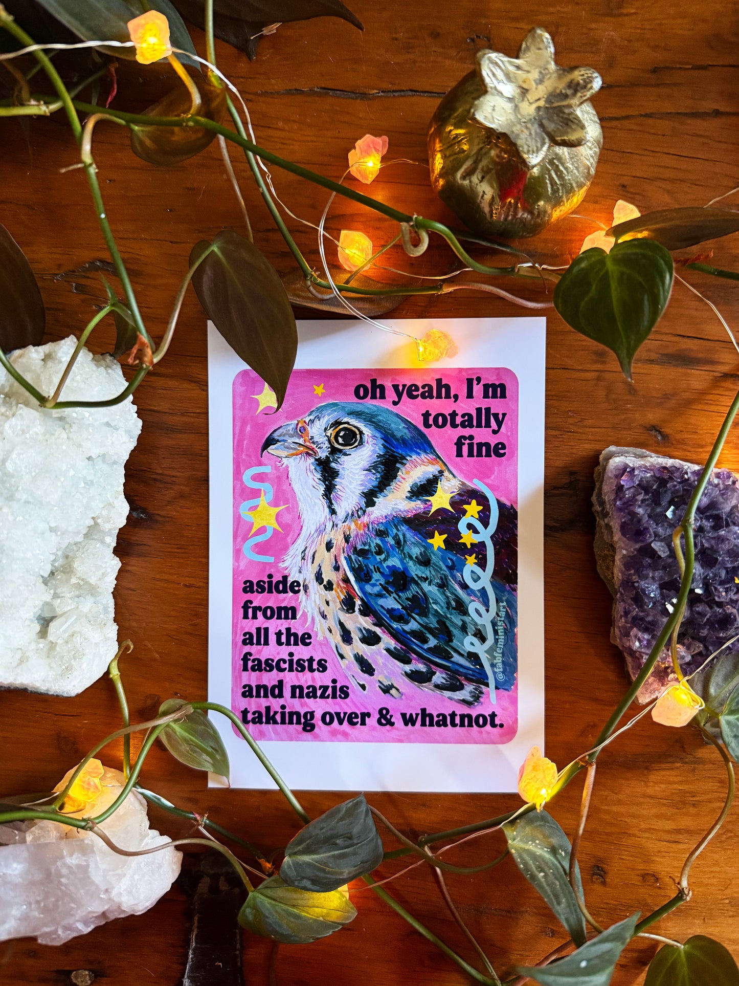 oh yeah, I'm totally fine aside from all the fascists and naz*s taking over and whatnot: feminist art print