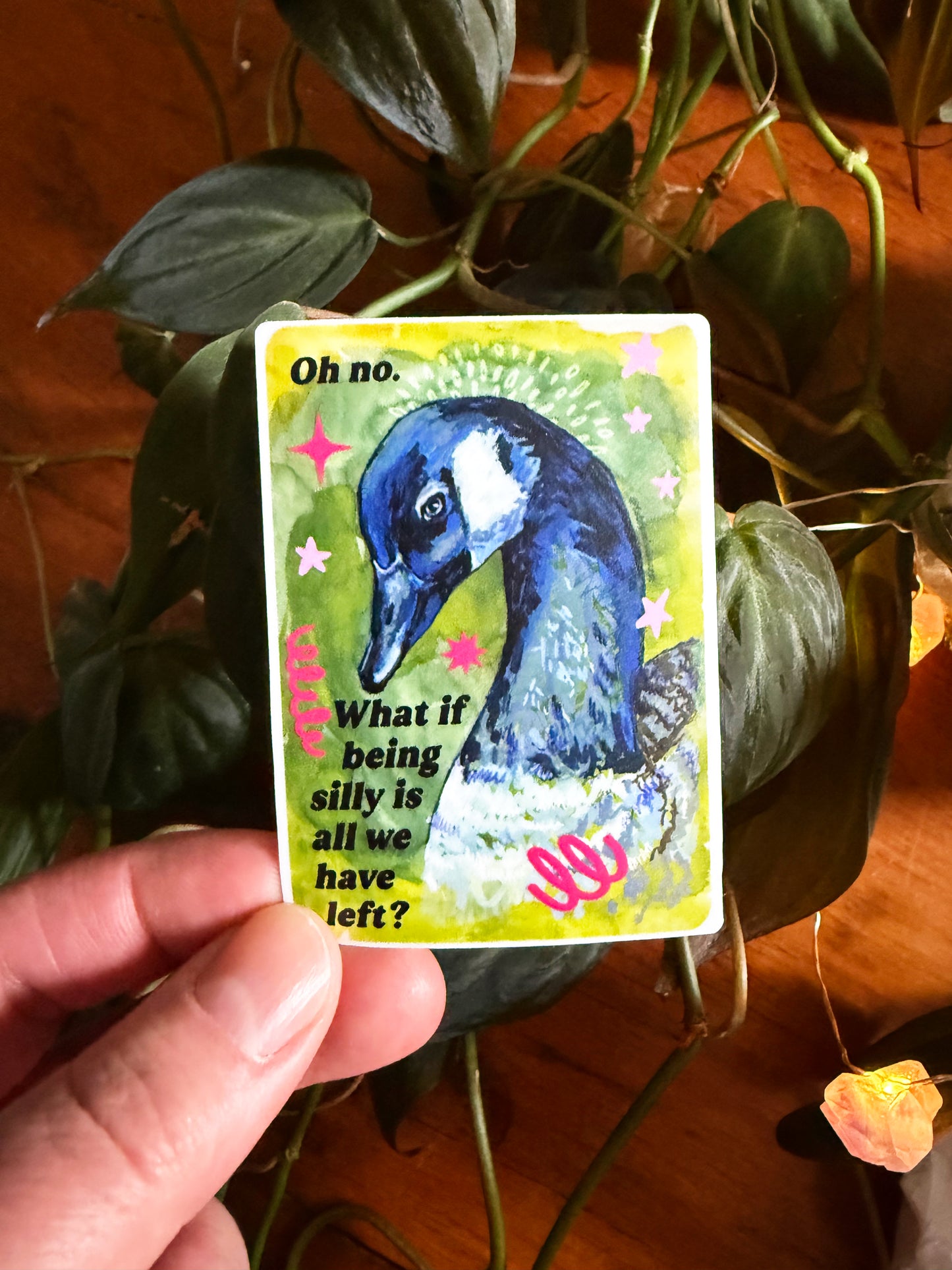 Oh no what if being silly is all we have left: silly goose sticker