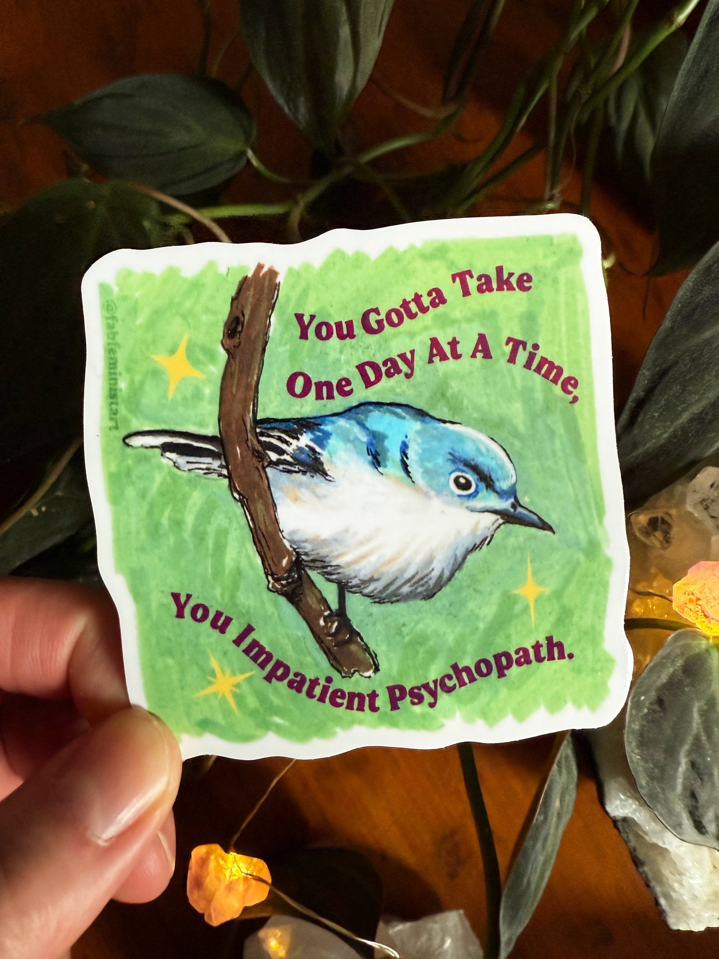 You gotta take one day at a time: Feminist Sticker