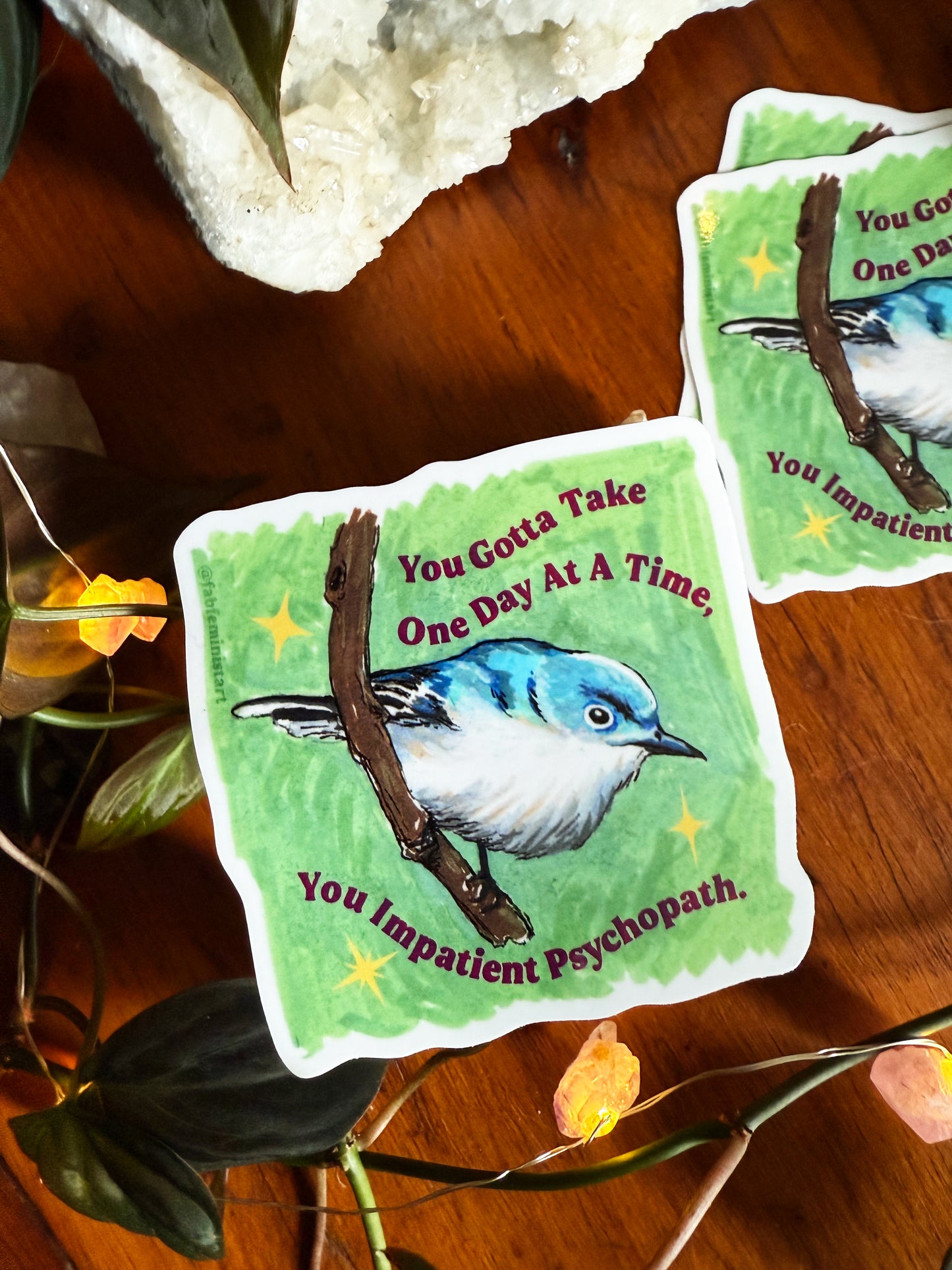 You gotta take one day at a time: Feminist Sticker