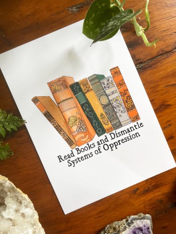 Read Books And Dismantle Systems Of Oppression: Feminist Print