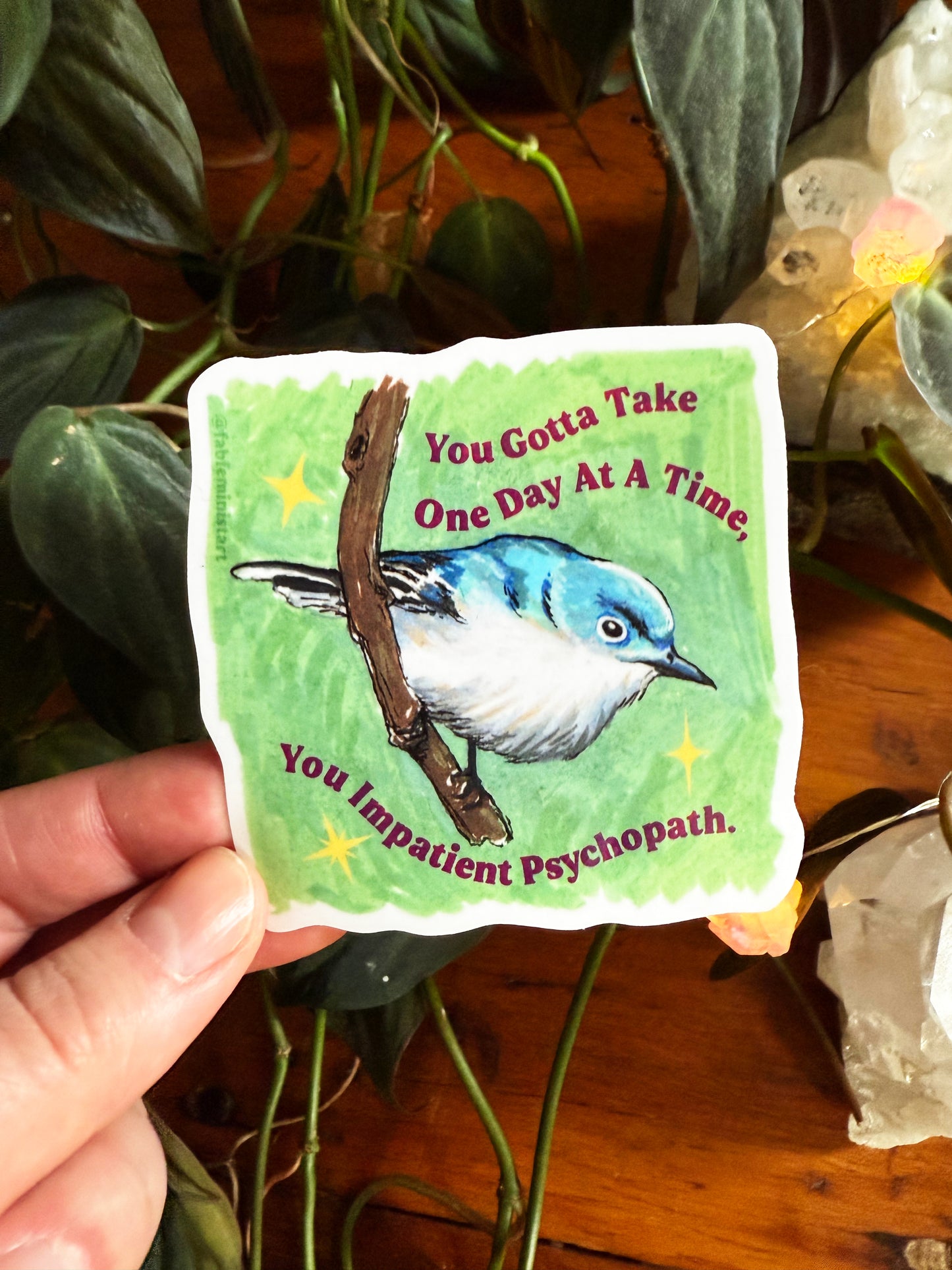 You gotta take one day at a time: Feminist Sticker