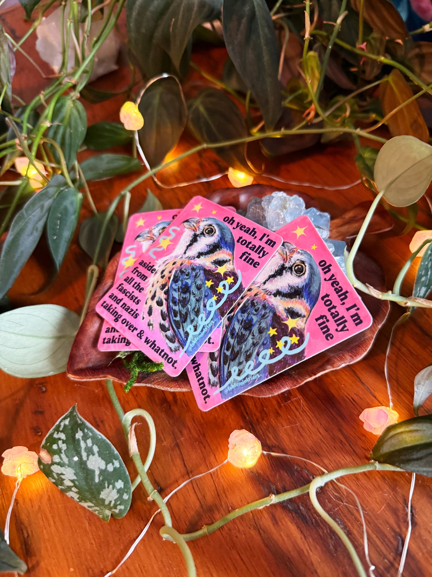 oh yeah, I'm totally fine aside from all the fascists and naz*s taking over and whatnot: feminist sticker