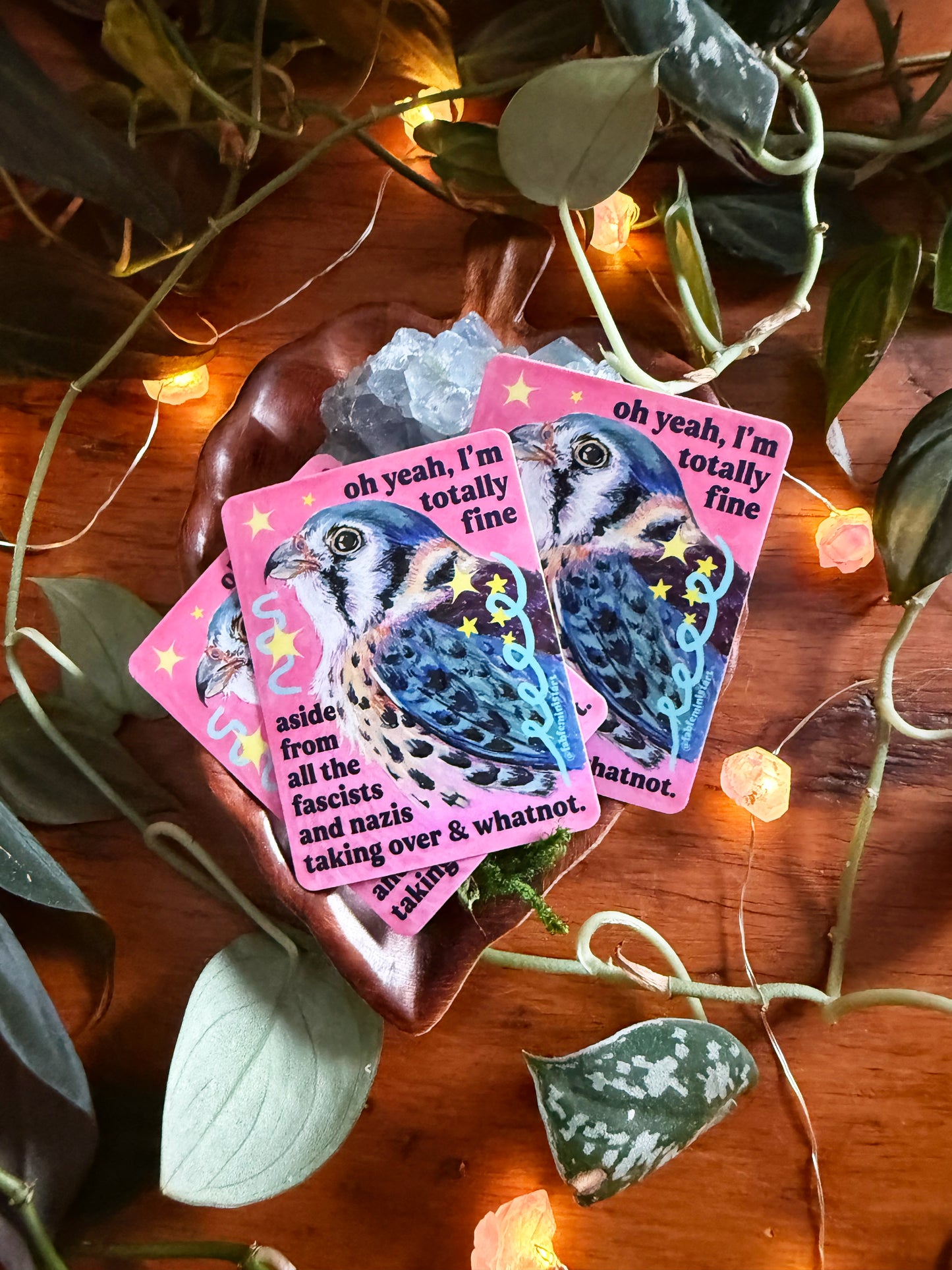 oh yeah, I'm totally fine aside from all the fascists and naz*s taking over and whatnot: feminist sticker