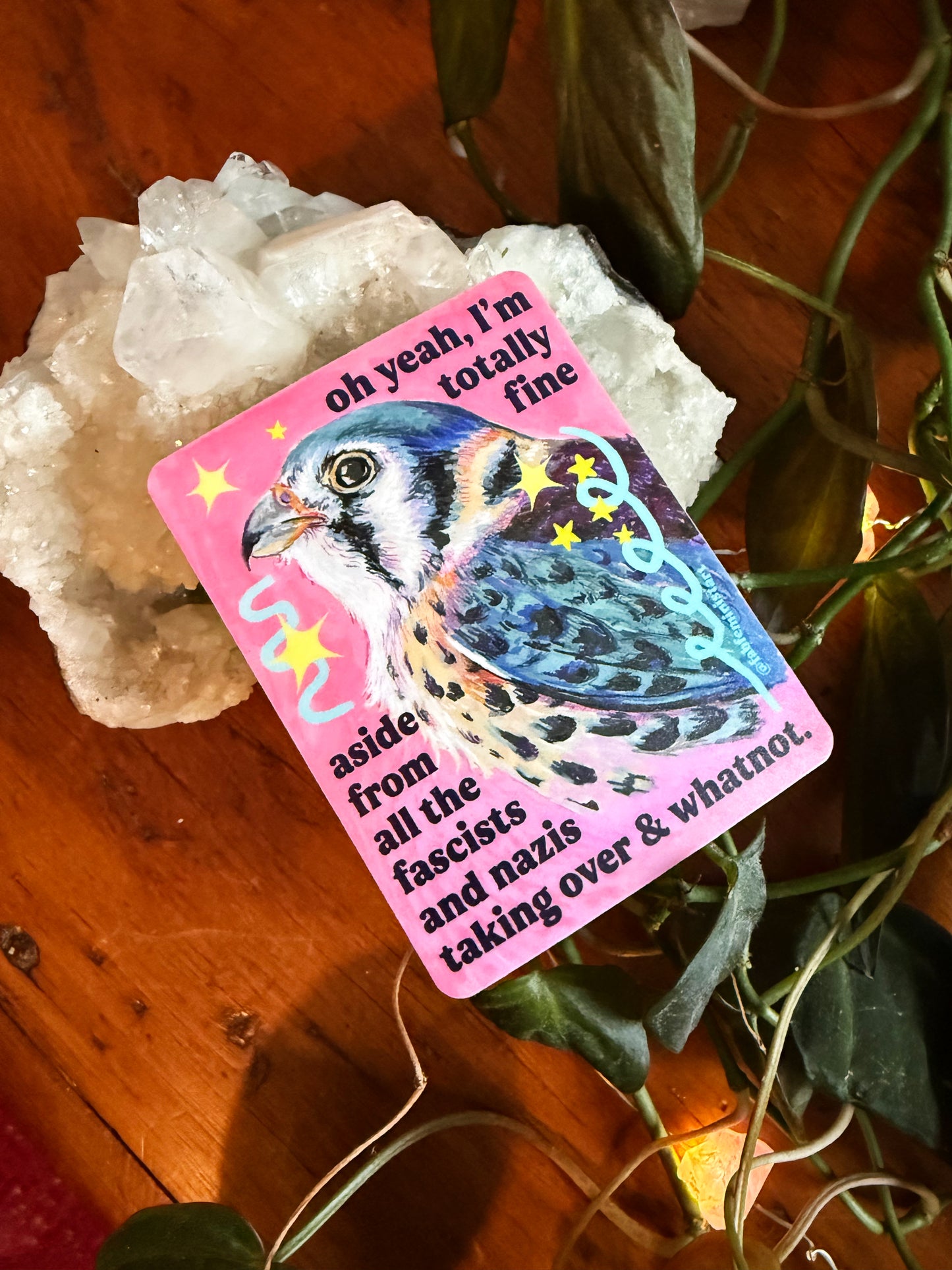 oh yeah, I'm totally fine aside from all the fascists and naz*s taking over and whatnot: feminist sticker