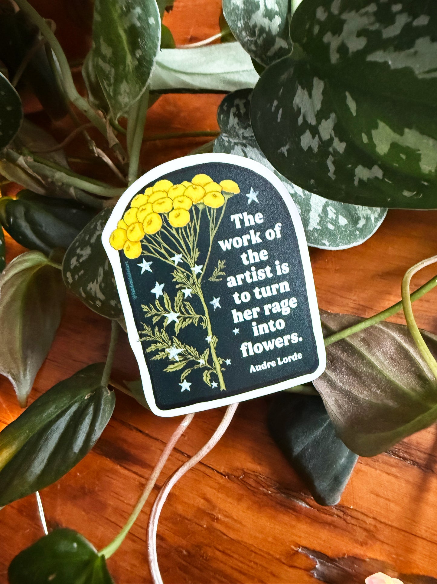 The work of the artist is to turn her rage to flowers, Audre Lorde: feminist sticker