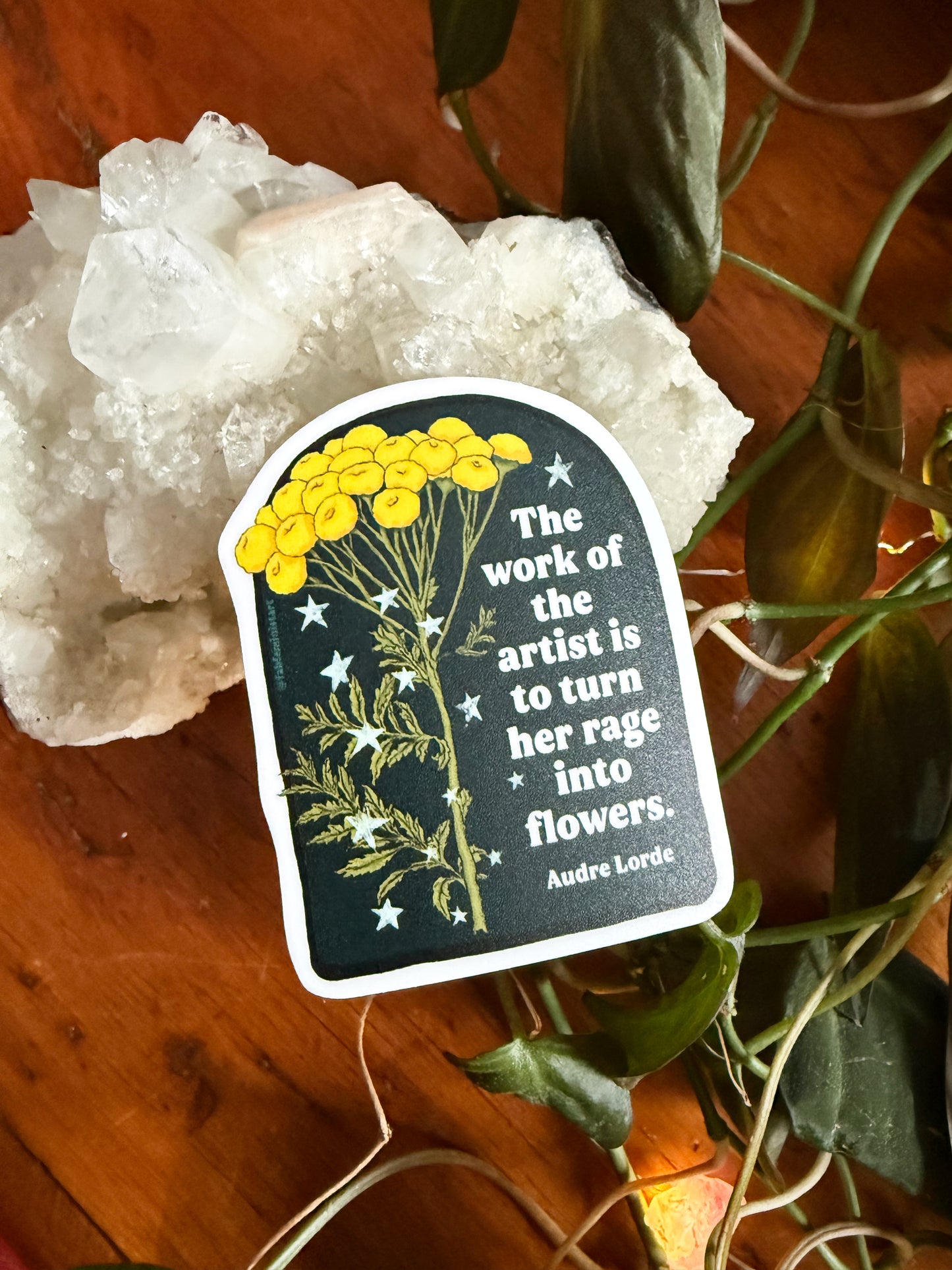 The work of the artist is to turn her rage to flowers, Audre Lorde: feminist sticker