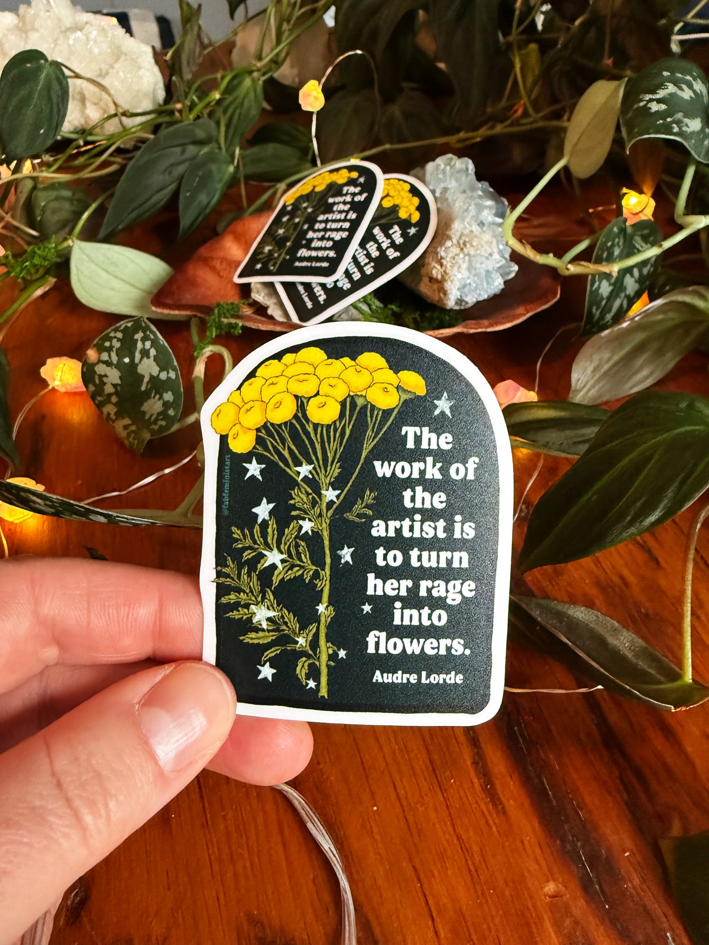 The work of the artist is to turn her rage to flowers, Audre Lorde: feminist sticker