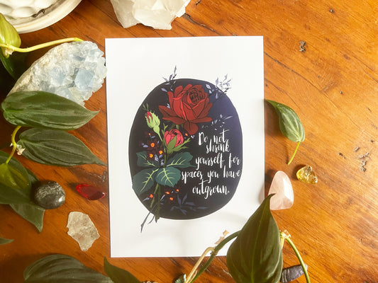 Do Not Shrink Yourself For Spaces You Have Outgrown: Self Care Print