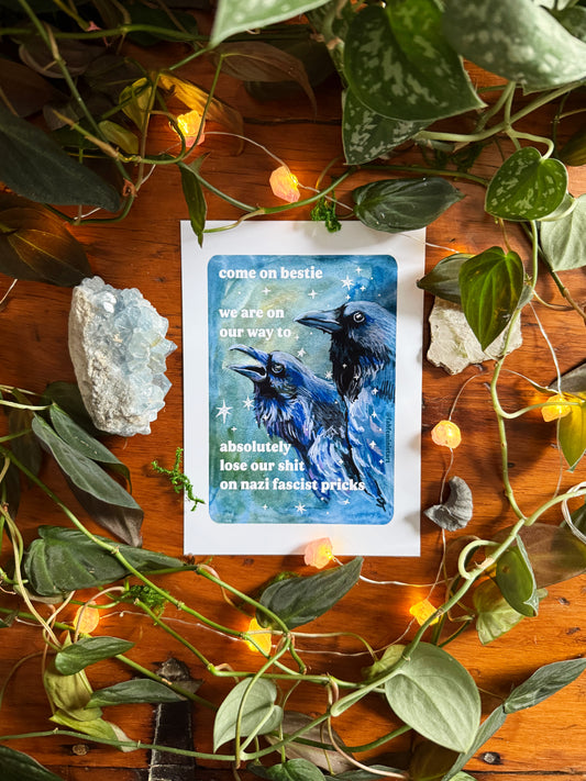 Come on bestie we are on our way to absolutely lose our shit on n*zi fascist pricks: feminist art print