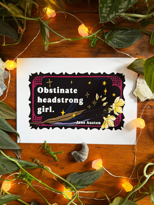 Obstinate headstrong girl, Jane Austen: Feminist Print