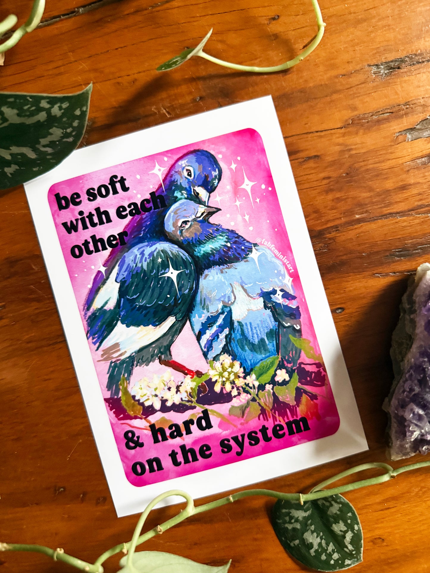 Be Soft With Each Other & Hard on the System: Pigeon Art Print