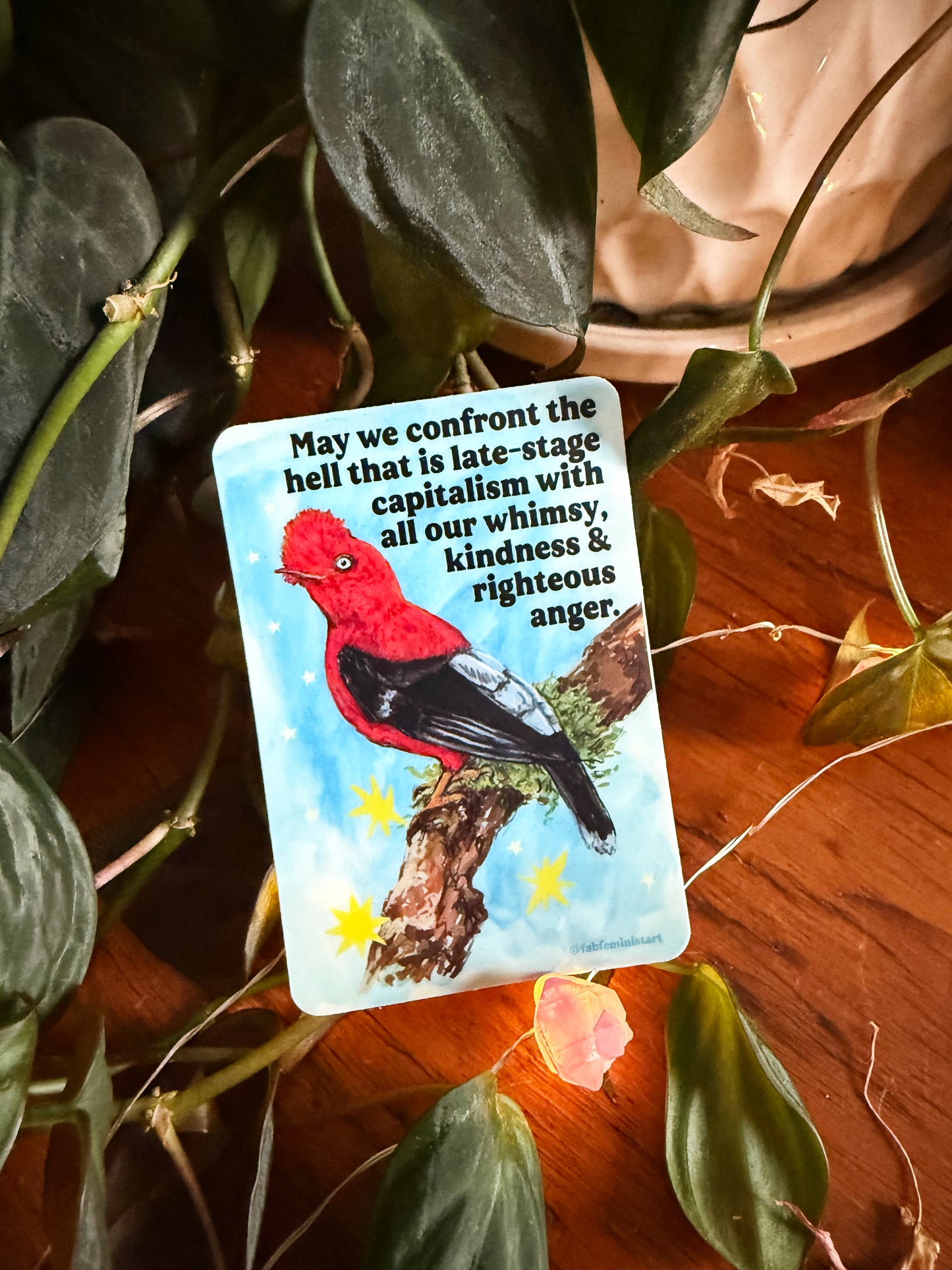 May we confront the hell that is late-stage capitalism with all our whimsy, kindness and righteous anger: feminist sticker
