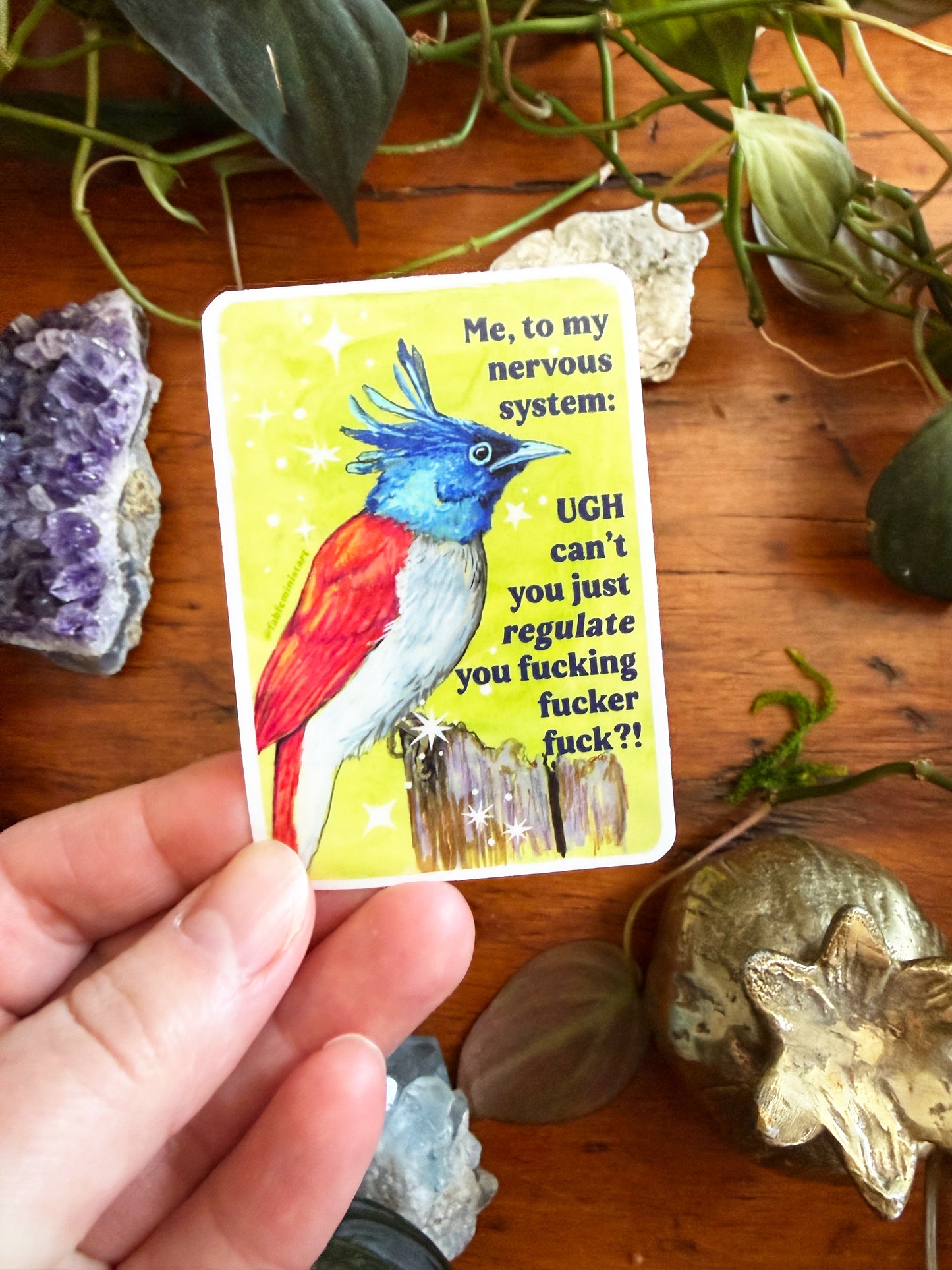 Me, to my nervous system: UGH cant you just *regulate* you fucking fucker fuck: feminist sticker
