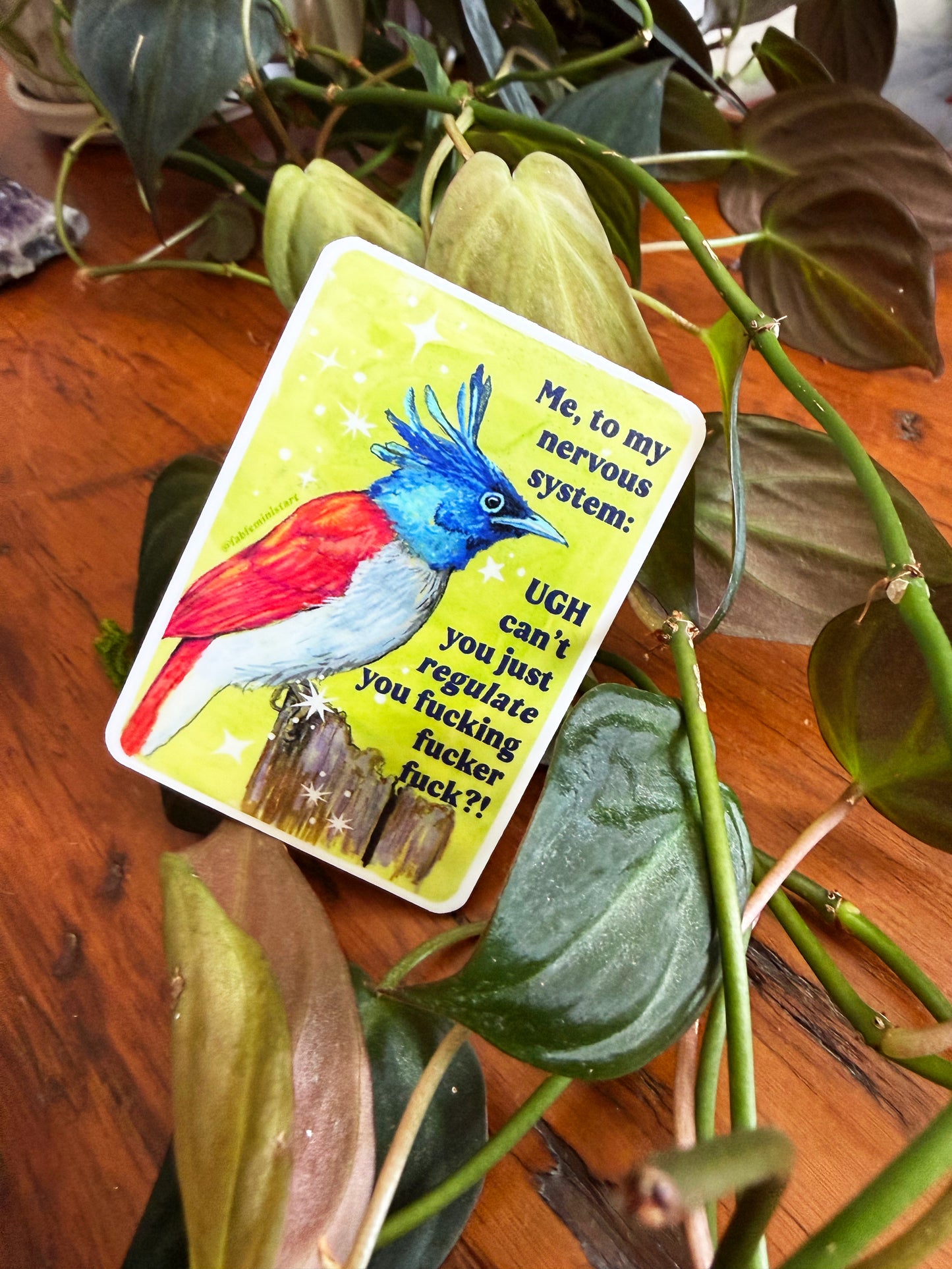 Me, to my nervous system: UGH cant you just *regulate* you fucking fucker fuck: feminist sticker