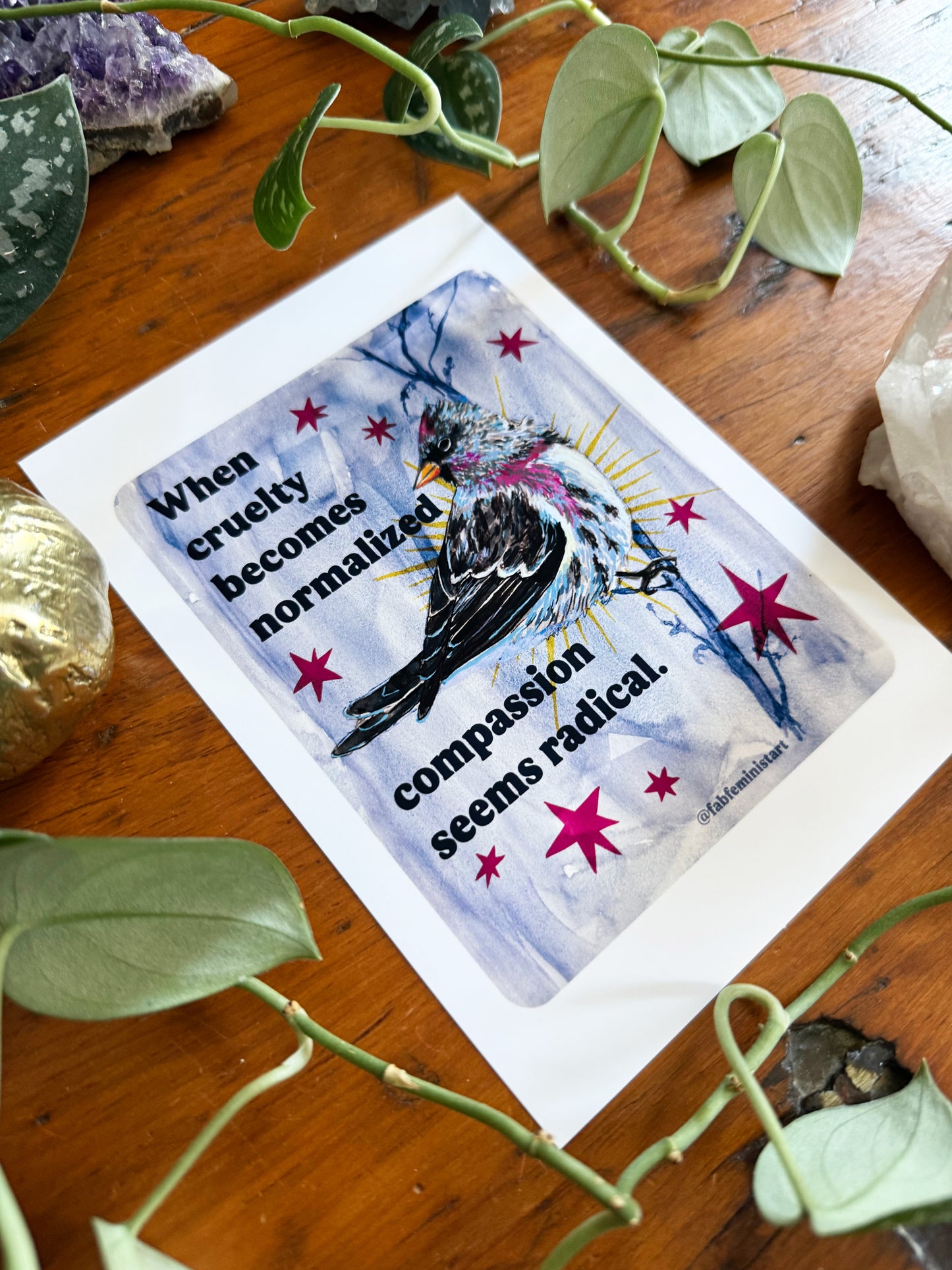 When Cruelty Becomes Normalized, Compassion Seems Radical: feminist art print