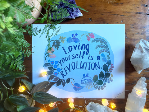 Loving Yourself Is A Revolution: Self Care Print
