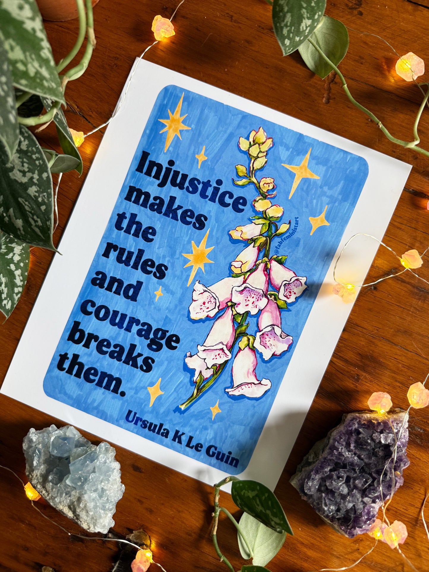 Injustice makes the rules and courage breaks them, Ursula K Le Guin: Floral Quote Art
