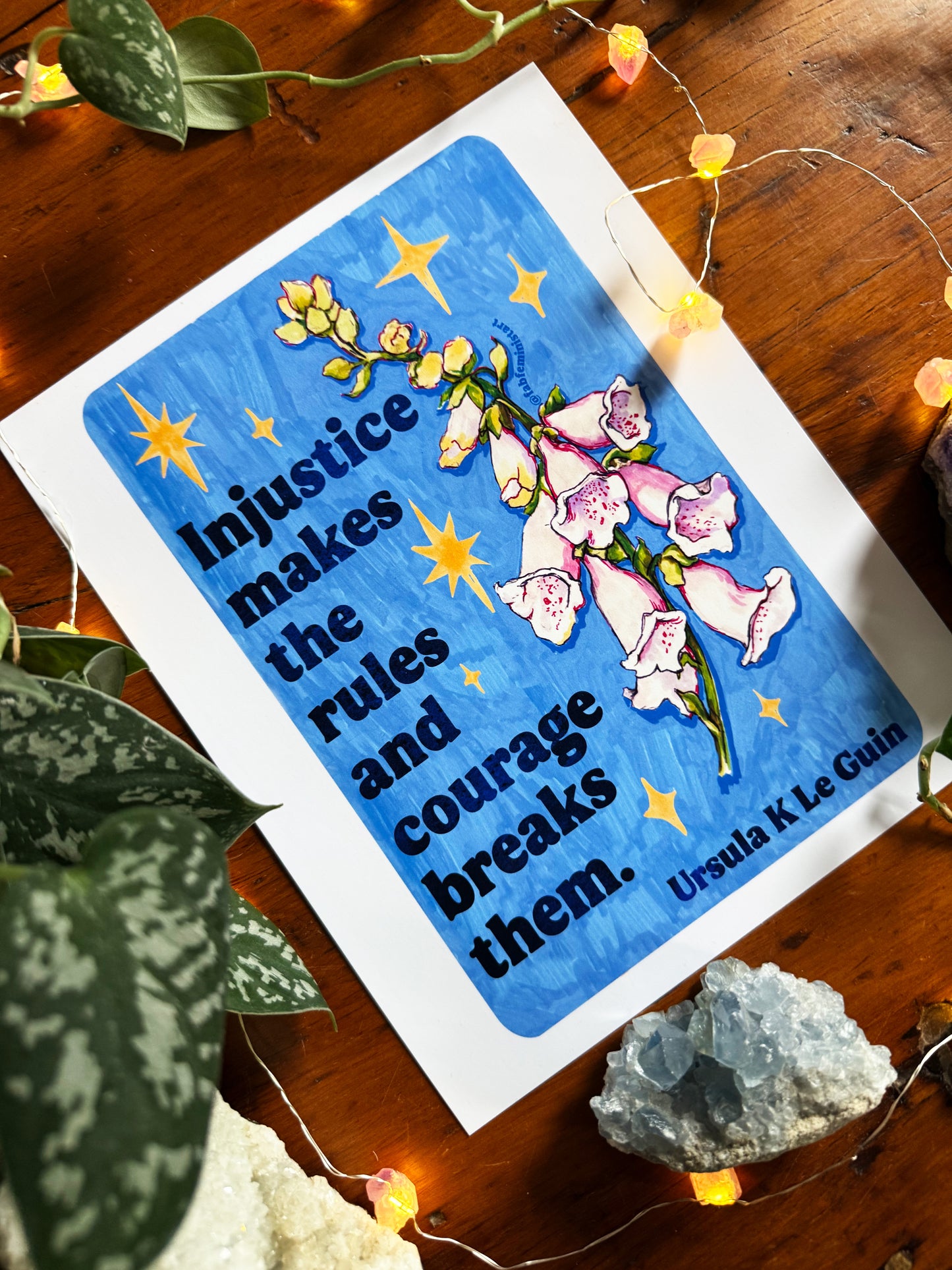 Injustice makes the rules and courage breaks them, Ursula K Le Guin: Floral Quote Art