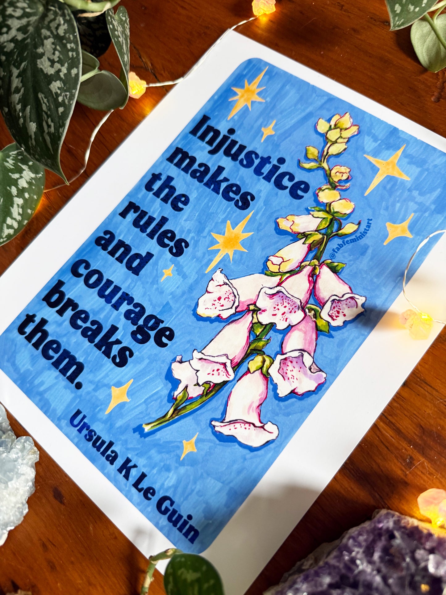 Injustice makes the rules and courage breaks them, Ursula K Le Guin: Floral Quote Art