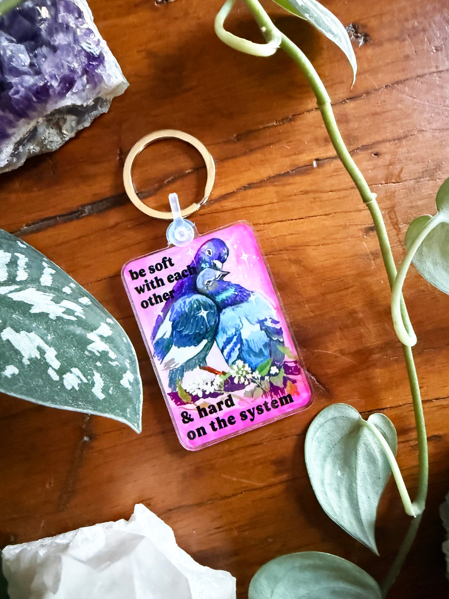 Be Soft With Each Other And Hard On The System: Feminist Keychain