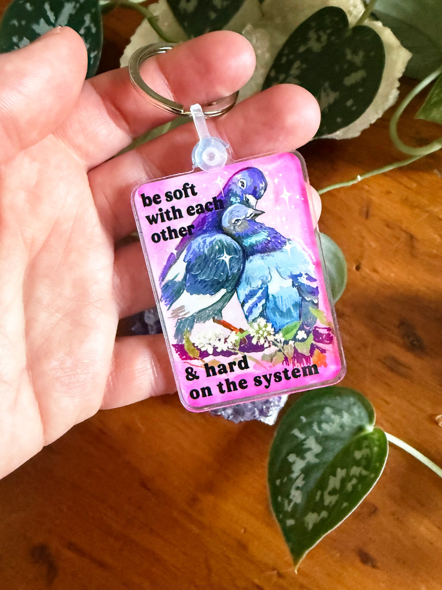 Be Soft With Each Other And Hard On The System: Feminist Keychain