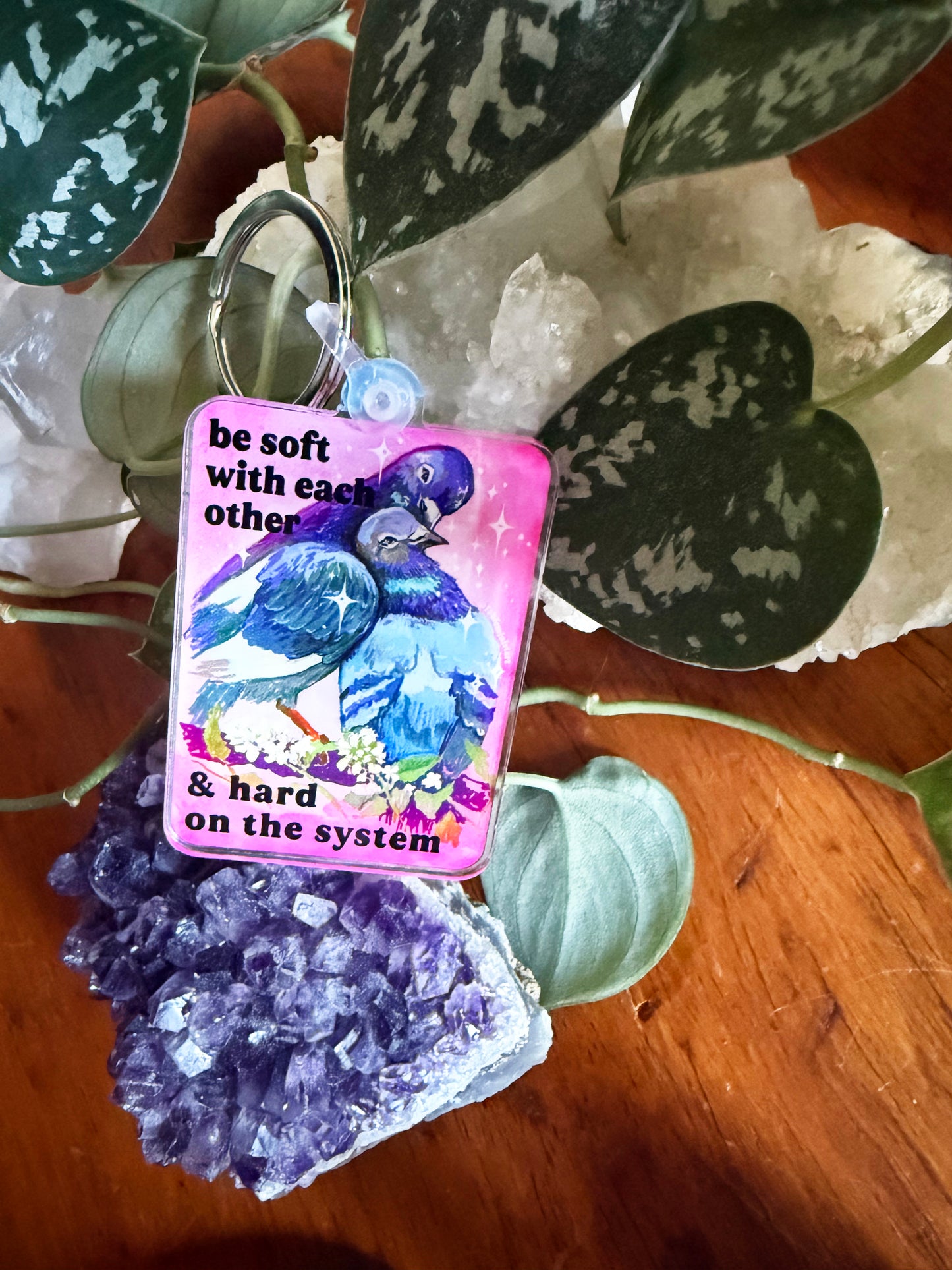 Be Soft With Each Other And Hard On The System: Feminist Keychain