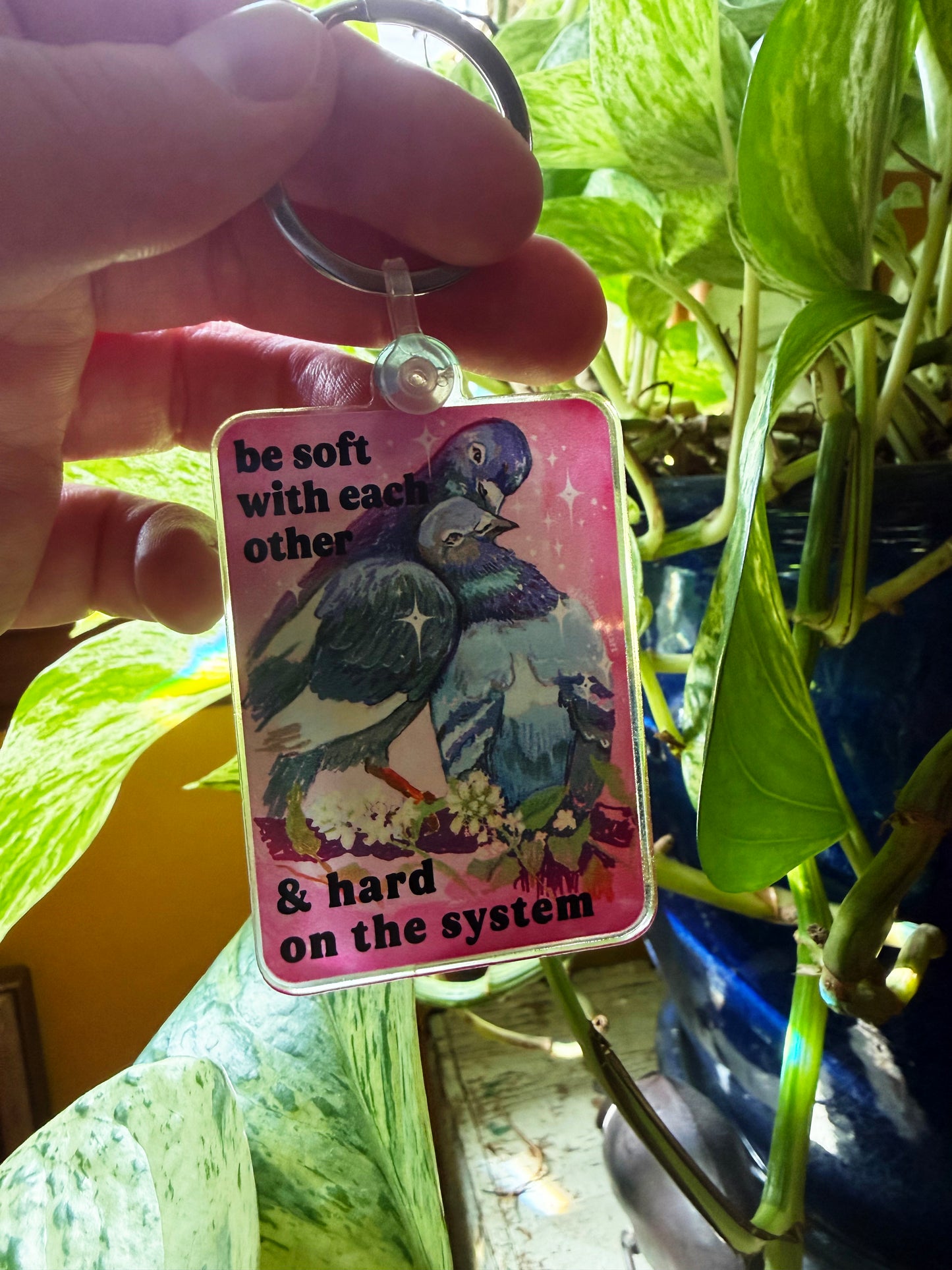Be Soft With Each Other And Hard On The System: Feminist Keychain