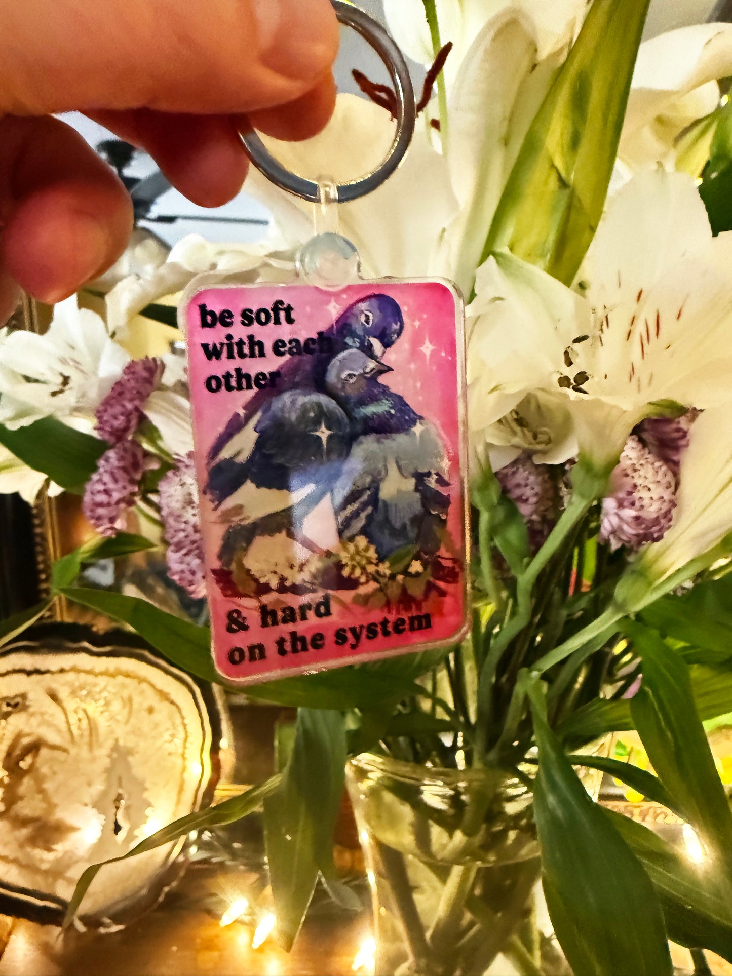 Be Soft With Each Other And Hard On The System: Feminist Keychain