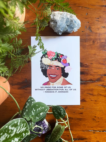 No Pride For Some Of Us Without Liberation For All Of Us, Marsha P Johnson: Queer Pride Print