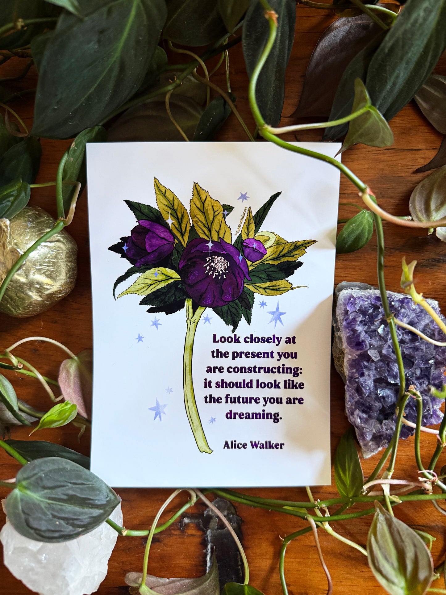 Look closely at the present you are constructing it should look like the future you are dreaming, Alice Walker: feminist art print